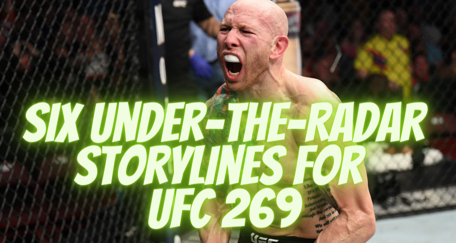 Six Under-The-Radar Storylines For UFC 269