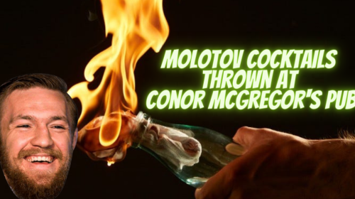 Molotov cocktails thrown at Conor McGregor's pub in Dublin, Ireland