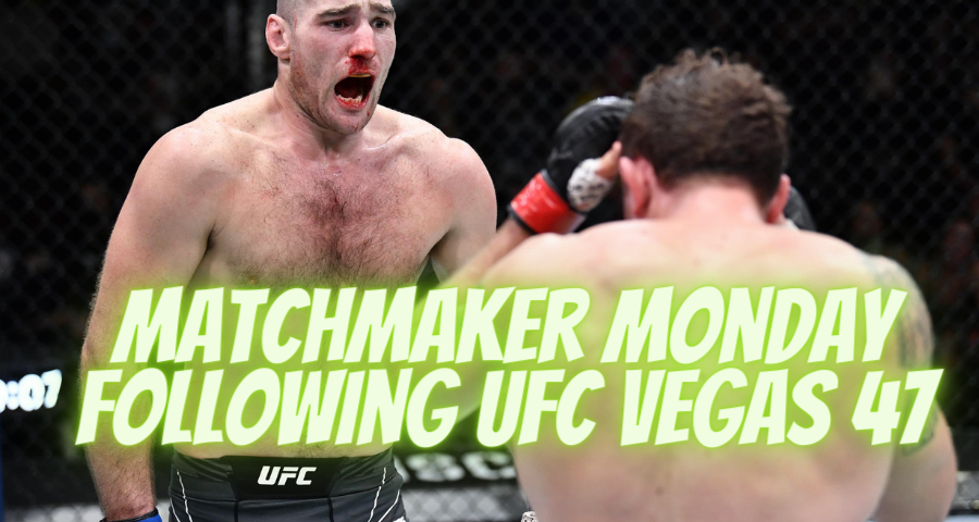 Matchmaker Monday following UFC Vegas 47