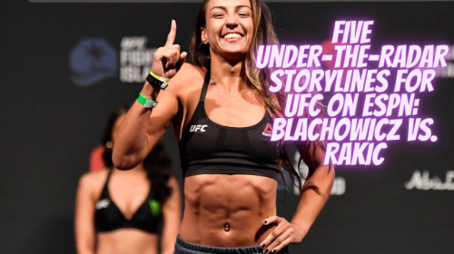 Five Under-The-Radar Storylines For UFC on ESPN: Blachowicz vs. Rakic