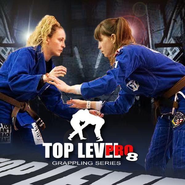 Top Level Pro 8 Grappling Series - LIVE Stream