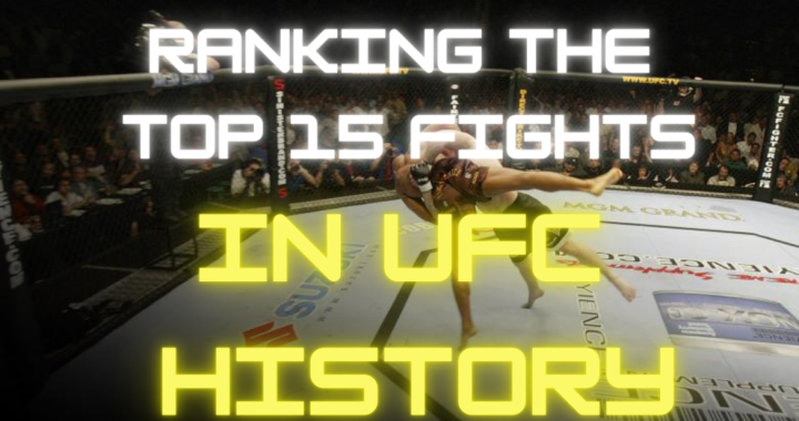 Ranking the top 15 fights in UFC history