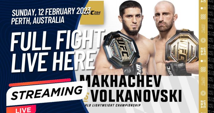 Watch 284 - UFC 284 LIVE Stream - Makhachev vs. Volkanovski