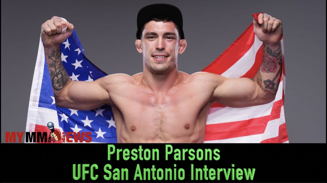 Preston Parsons discusses his fight at UFC San Antonio