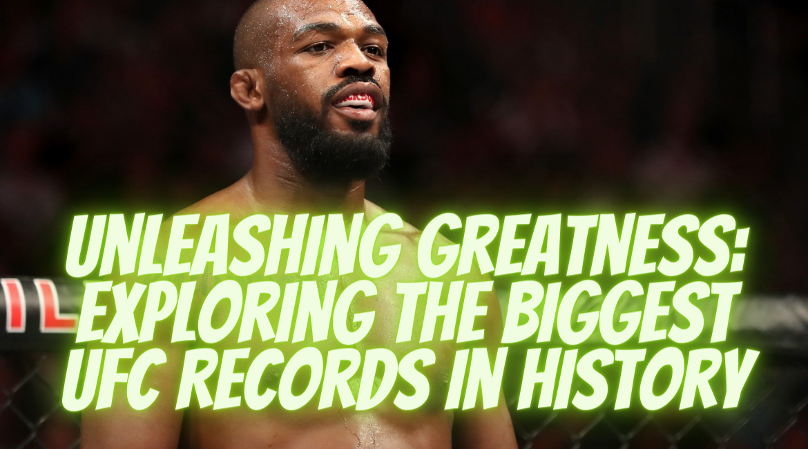 Unleashing Greatness: Exploring the Biggest UFC Records in History