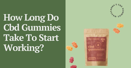 How long do CBD gummies take to start working?, cbd gummies