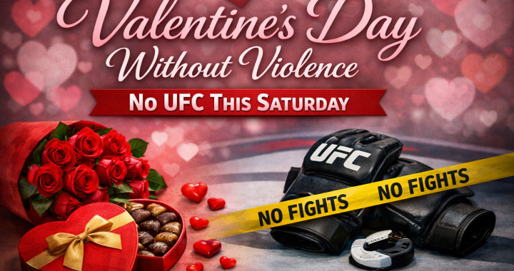 Valentine’s Day, no ufc