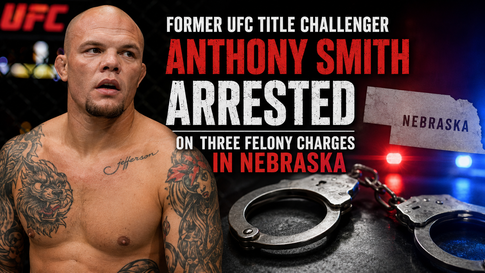 Former UFC Title Challenger Anthony Smith Arrested on Three Felony Charges in Nebraska Former UFC Title Challenger Anthony Smith Arrested on Three Felony Charges in Nebraska