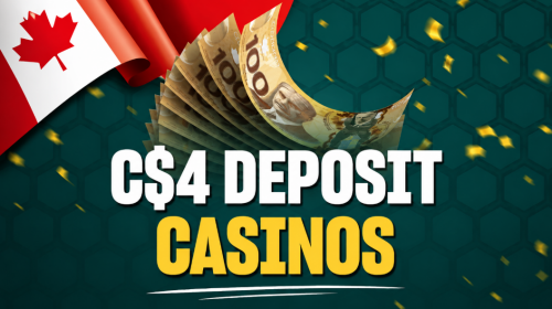 Promo banner with a Canadian flag, fan of Canadian dollar bills, and bold text 'C$4 DEPOSIT CASINOS' on a teal background