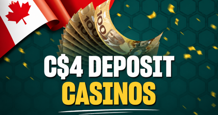 Promo banner with a Canadian flag, fan of Canadian dollar bills, and bold text 'C$4 DEPOSIT CASINOS' on a teal background